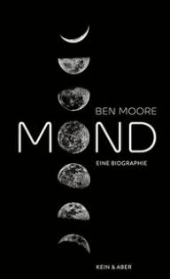 Eine Biografie des Mondes