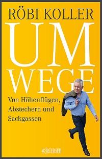 Röbi Koller und seine Umwege